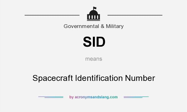What does SID mean? It stands for Spacecraft Identification Number