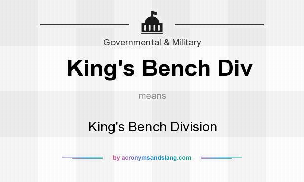 What does King`s Bench Div mean? It stands for King`s Bench Division