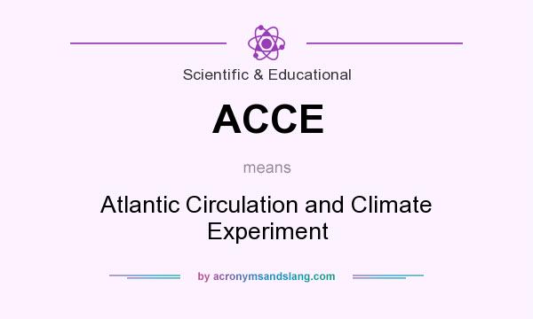 What does ACCE mean? It stands for Atlantic Circulation and Climate Experiment
