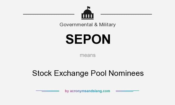 What does SEPON mean? It stands for Stock Exchange Pool Nominees
