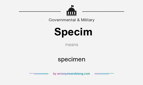 What does Specim mean? It stands for specimen