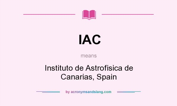 What does IAC mean? It stands for Instituto de Astrofisica de Canarias, Spain