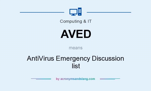 What does AVED mean? It stands for AntiVirus Emergency Discussion list