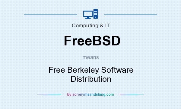 What does FreeBSD mean? It stands for Free Berkeley Software Distribution