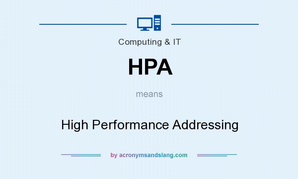 What does HPA mean? It stands for High Performance Addressing