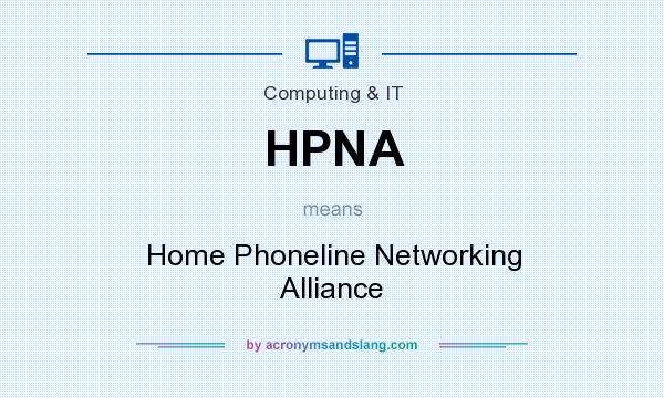 What does HPNA mean? It stands for Home Phoneline Networking Alliance
