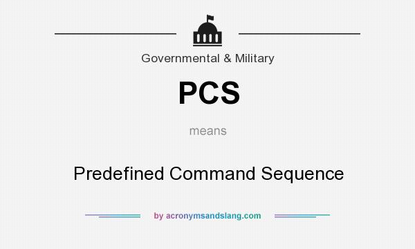 What does PCS mean? It stands for Predefined Command Sequence