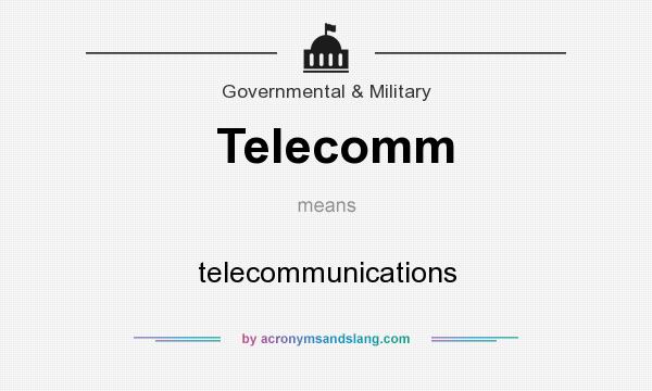 What does Telecomm mean? It stands for telecommunications