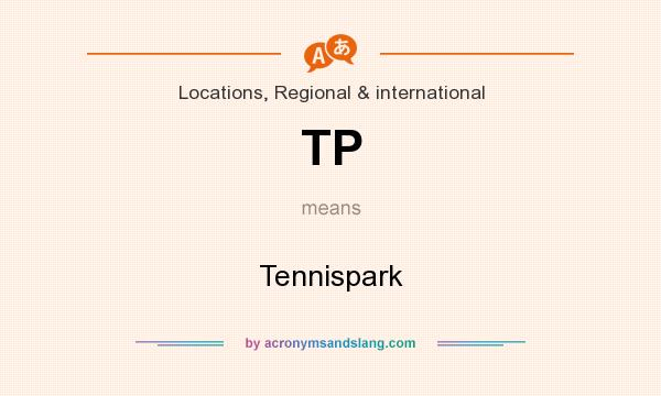 What does TP mean? It stands for Tennispark