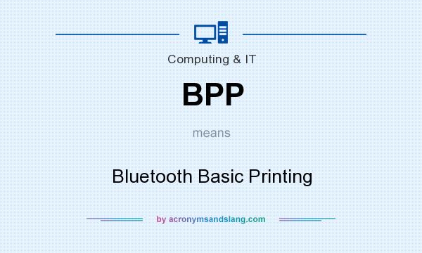 What does BPP mean? It stands for Bluetooth Basic Printing