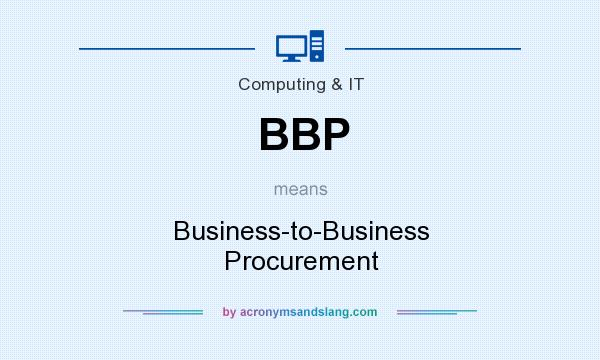 What does BBP mean? It stands for Business-to-Business Procurement