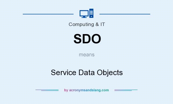 What does SDO mean? It stands for Service Data Objects