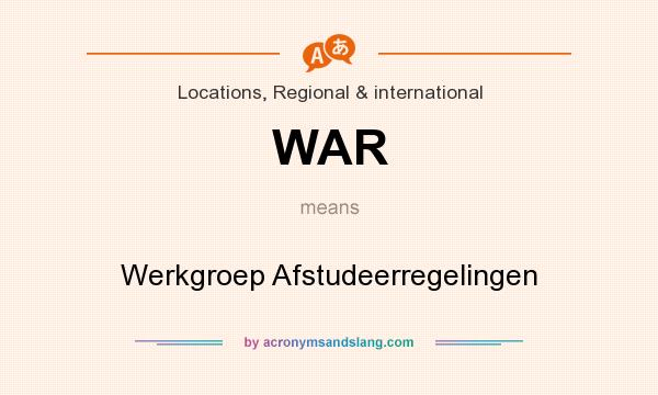 What does WAR mean? It stands for Werkgroep Afstudeerregelingen