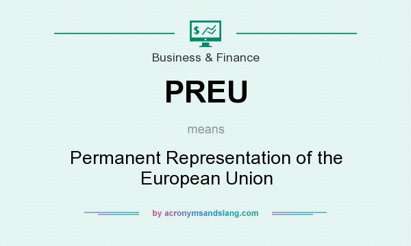What does PREU mean? It stands for Permanent Representation of the European Union