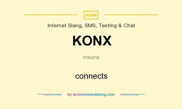 What does KONX mean? It stands for connects