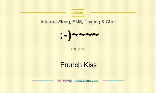 What does :-)~~~~ mean? It stands for French Kiss