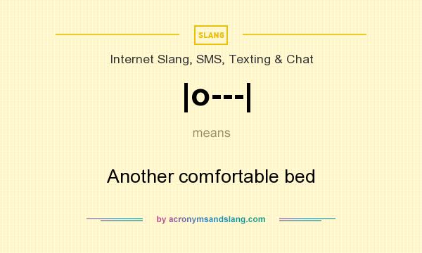 What does |o---| mean? It stands for Another comfortable bed