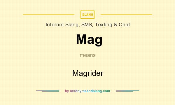 What does Mag mean? It stands for Magrider