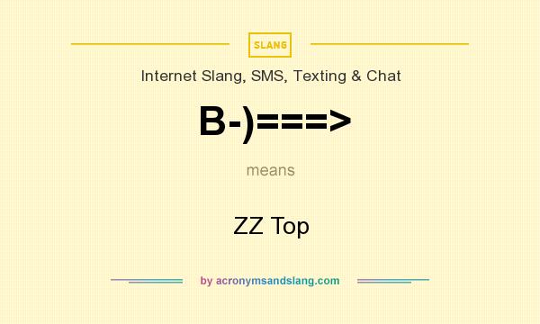 What does B-)===> mean? It stands for ZZ Top