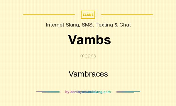 What does Vambs mean? It stands for Vambraces