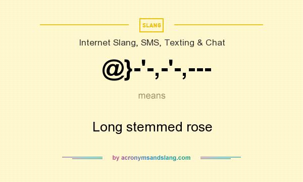 What does @}-`-,-`-,--- mean? It stands for Long stemmed rose