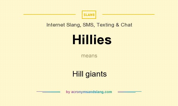 What does Hillies mean? It stands for Hill giants