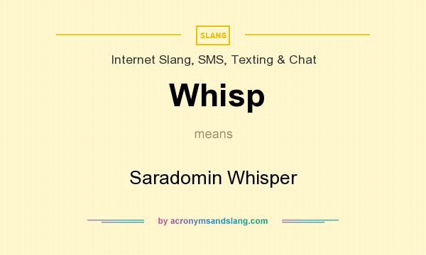 What does Whisp mean? It stands for Saradomin Whisper
