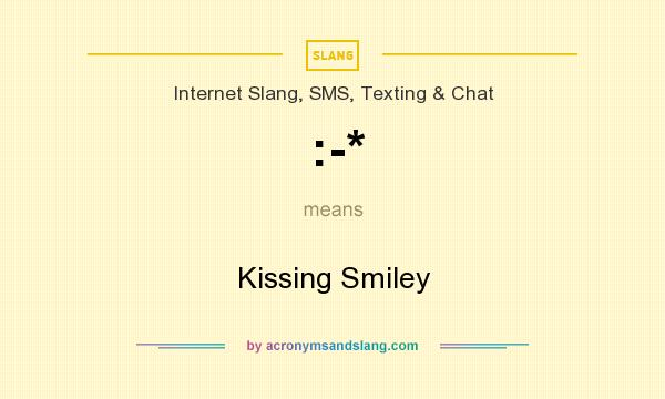 What does :-* mean? It stands for Kissing Smiley