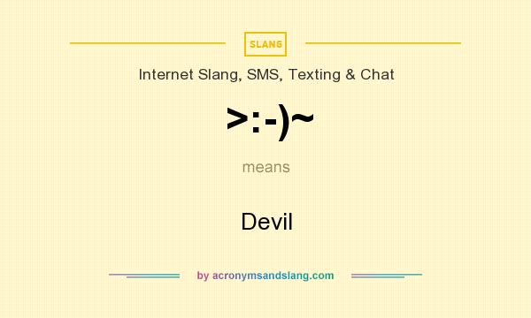 What does >:-)~ mean? It stands for Devil