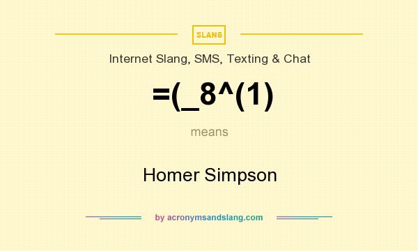 What does =(_8^(1) mean? It stands for Homer Simpson