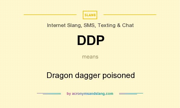 What does DDP mean? It stands for Dragon dagger poisoned