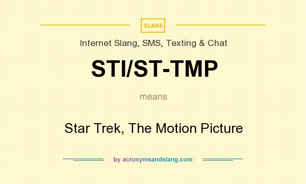 What does STI/ST-TMP mean? It stands for Star Trek, The Motion Picture