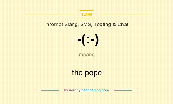 What does -(:-) mean? It stands for the pope