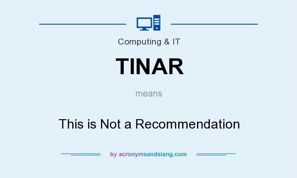 What does TINAR mean? It stands for This is Not a Recommendation