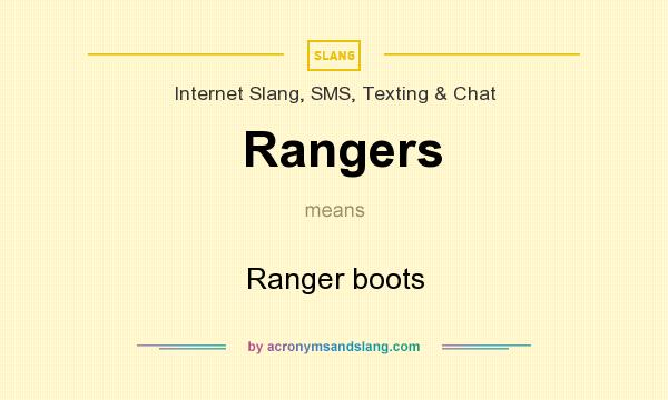 What does Rangers mean? It stands for Ranger boots