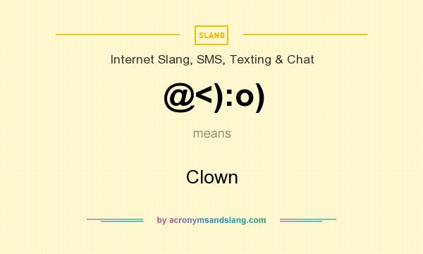 What does @<):o) mean? It stands for Clown