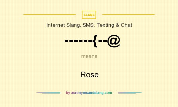 What does ------{--@ mean? It stands for Rose