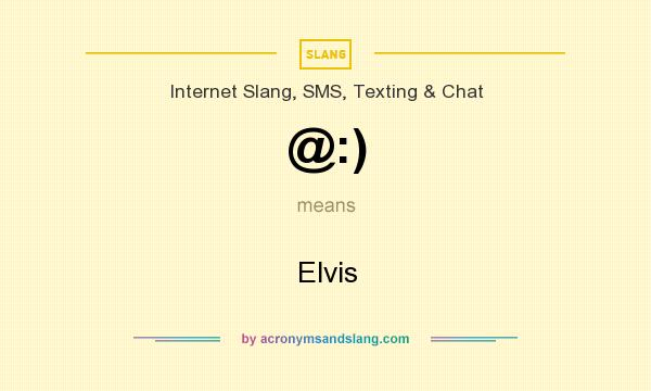 What does @:) mean? It stands for Elvis