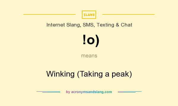 What does !o) mean? It stands for Winking (Taking a peak)