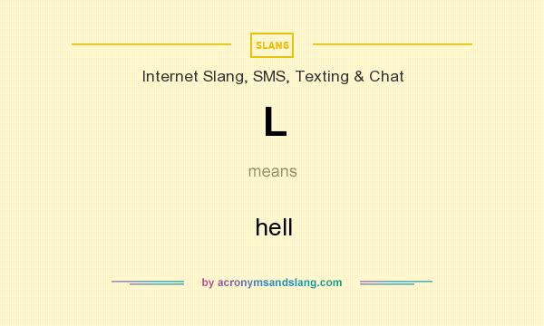 What does L mean? It stands for hell