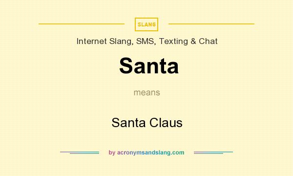 What does Santa mean? It stands for Santa Claus