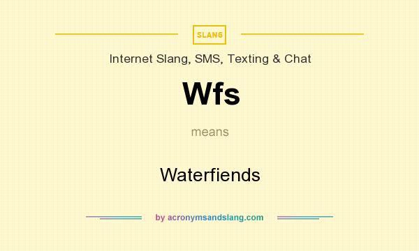 What does Wfs mean? It stands for Waterfiends