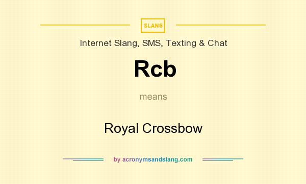 What does Rcb mean? It stands for Royal Crossbow