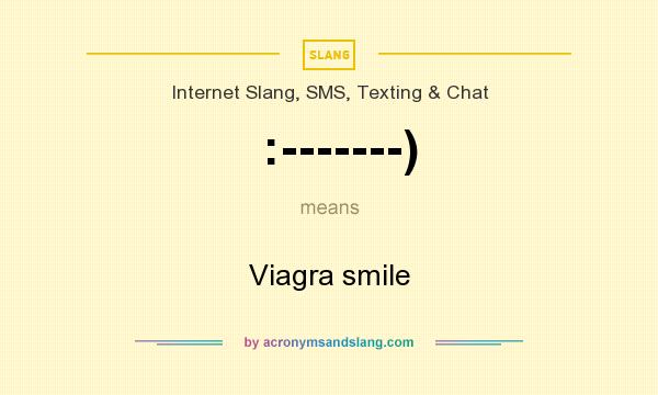 What does :-------) mean? It stands for Viagra smile
