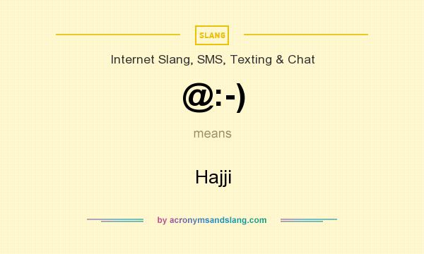 What does @:-) mean? It stands for Hajji