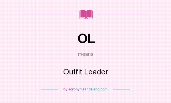 What does OL mean? It stands for Outfit Leader