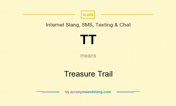 What does TT mean? It stands for Treasure Trail