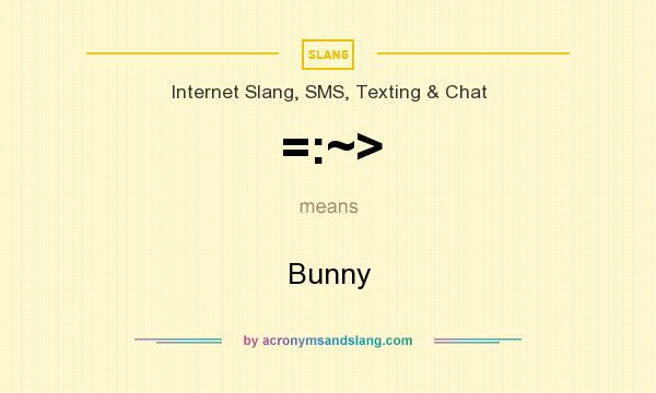 What does =:~> mean? It stands for Bunny