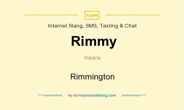 What does Rimmy mean? It stands for Rimmington
