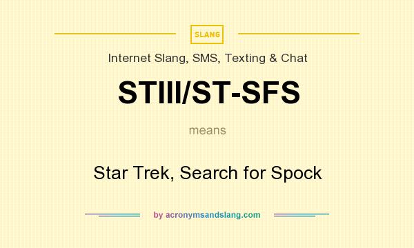 What does STIII/ST-SFS mean? It stands for Star Trek, Search for Spock